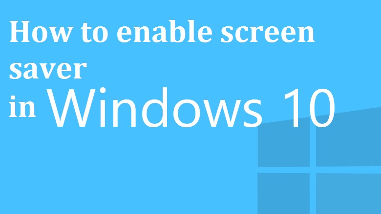 windows 10 manual turn on screen saver
